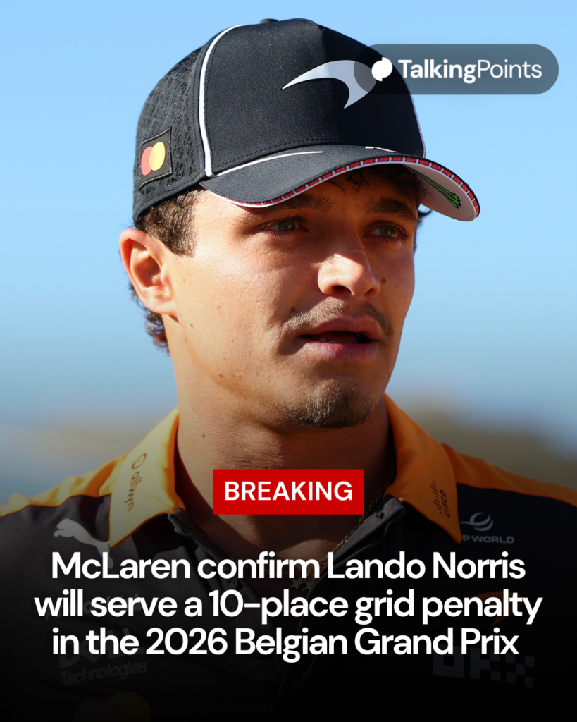 News graphic as McLaren confirm Lando Norris will serve a grid penalty in the Belgian GP, with an image of him arriving in the 2026 F1 British Grand Prix paddock